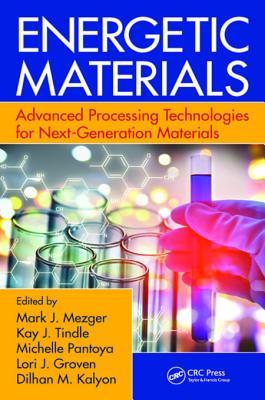 Read Energetic Materials: Advanced Processing Technologies for Next-Generation Materials - Mark J Mezger file in PDF