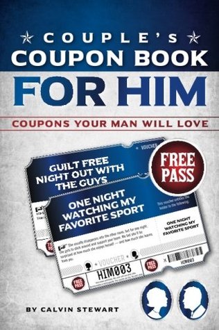 Read online Couple's Coupon Book For Him: Coupons Your Man Will Love! - Calvin Stewart | PDF
