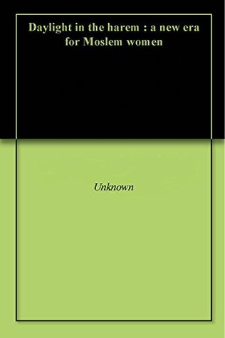 Download Daylight in the harem : a new era for Moslem women - Unknown file in PDF