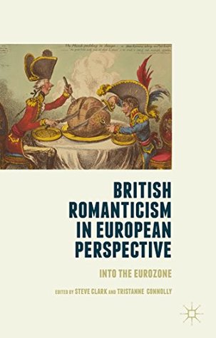 Read British Romanticism in European Perspective: Into the Eurozone - Steve Clark file in ePub