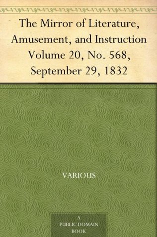 Download The Mirror of Literature, Amusement, and Instruction Volume 20, No. 568, September 29, 1832 - Various | ePub