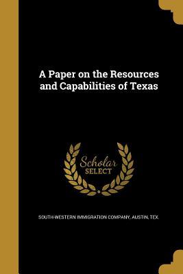 Download A Paper on the Resources and Capabilities of Texas - Austi South-Western Immigration Company | ePub