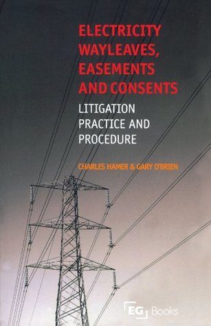 Read Electricity Wayleaves, Easements and Consents - Charles Hamer | PDF
