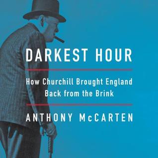Read Darkest Hour: How Churchill Brought England Back from the Brink - Anthony McCarten | PDF