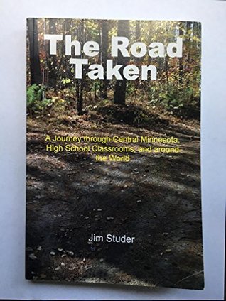 Read Road Taken: A Journey Through Central Minnesota, High School Classrooms, and around the World - Jim Studer | ePub