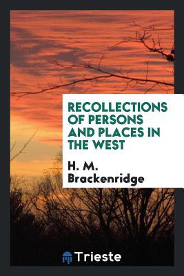 Read Recollections of Persons and Places in the West - Henry Marie Brackenridge file in ePub
