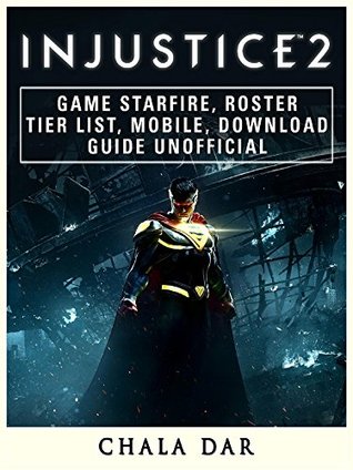 Read Injustice 2 Game Starfire, Roster, Tier List, Mobile, Download Guide Unofficial - Chala Dar | ePub