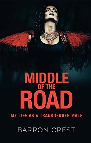Read online Middle of the Road: My Life as a Transgender Male - Barron Crest file in PDF