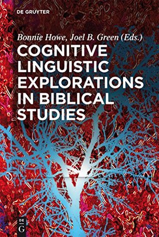Download Cognitive Linguistic Explorations in Biblical Studies - Bonnie Howe file in PDF