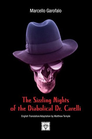 Read online The Sizzling Nights of the Diabolical Dr. Carelli - Marcello Garofalo file in ePub