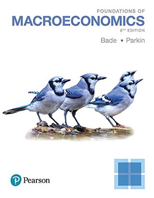 Read online Foundations of Macroeconomics [with eText & MyEconLab Access Code] - Robin Bade | ePub