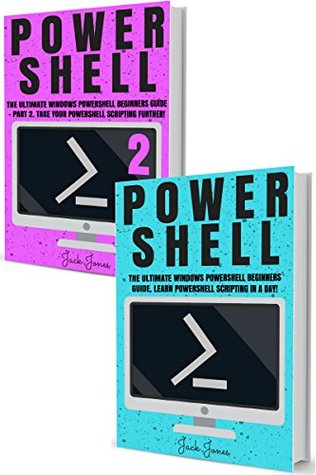 Download Powershell: The Complete Ultimate Windows Powershell Beginners Guide. Learn Powershell Scripting In A Day! (Powershell scripting guide, Windows Powershell  Javascript, Command line, C  , SQL) - Jack Jones file in PDF
