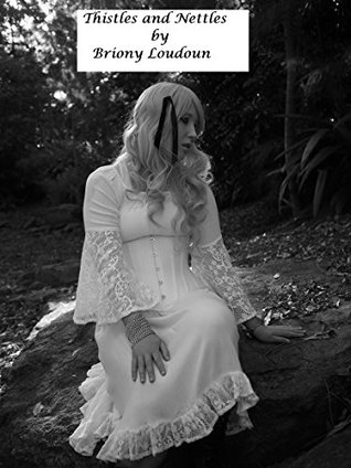 Read Thistles and Nettles (Thistles and Nettles #1) - Briony Loudoun file in ePub