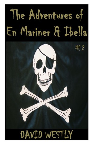 Read The Adventures of En Mariner Ibella (Episode #2) - David Westly | ePub