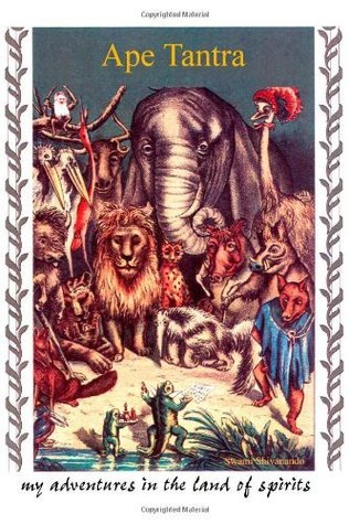 Read online Ape Tantra: My Adventures in the Land of Spirits - George Berci (Swami Shivanando) | ePub