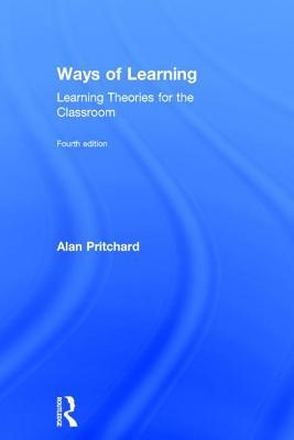 Read online Ways of Learning: Learning Theories for the Classroom - Alan Pritchard file in PDF