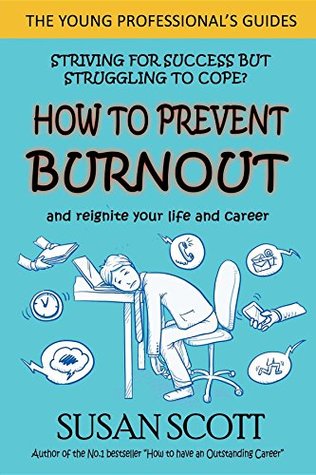 Download How to Prevent Burnout: and reignite your life and career (The Young Professional's Guide) - Susan Scott file in ePub