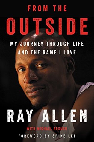 Read online From the Outside: My Journey Through Life and the Game I Love - Ray Allen file in ePub
