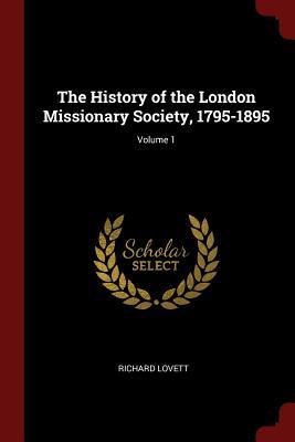 Download The History of the London Missionary Society, 1795-1895; Volume 1 - Richard Lovett | ePub