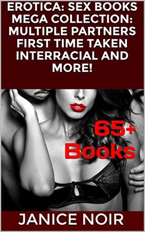 Download EROTICA: 65  SEX BOOKS MEGA COLLECTION: MULTIPLE PARTNERS FIRST TIME TAKEN INTERRACIAL BILLIONAIRE COWBOY WESTERN NOVELLAS MASSIVE MEN GANG GROUP MÉNAGE THREESOME FOURSOME MMF FFM MMMF FFFM BISEXUAL - Janice Noir file in ePub