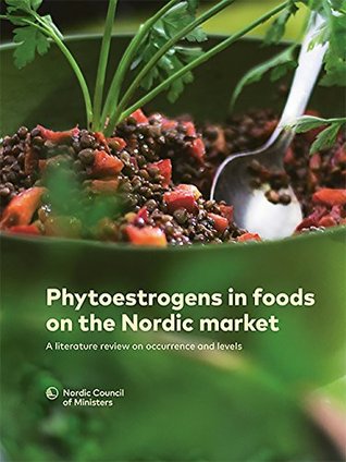 Read Phytoestrogens in foods on the Nordic market: A literature review on occurrence and levels (TemaNord Book 2017541) - Linus Carlsson Forslund file in PDF