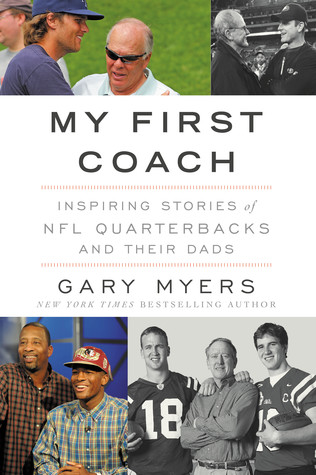 Read My First Coach: Inspiring Stories of NFL Quarterbacks and Their Dads - Gary Myers file in ePub