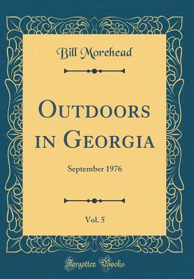 Read Outdoors in Georgia, Vol. 5: September 1976 (Classic Reprint) - Bill Morehead | PDF