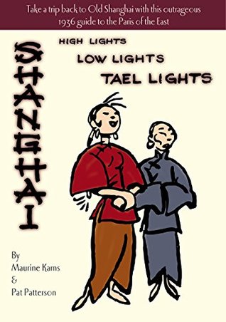 Download Shanghai - High Lights, Low Lights, Tael Lights - Maurine Karns | PDF