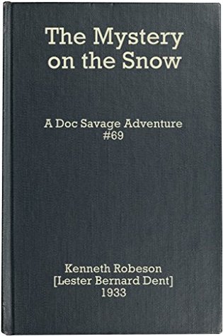 Read The Mystery on the Snow: A Doc Savage Adventure (Doc Savage #69) - Dent Lester Bernard | ePub