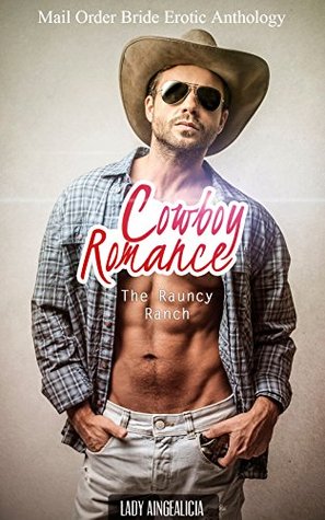 Download Cowboy Romance: Mail Order Bride - Historical Erotica, Western Romance Anthology - Lady Aingealicia file in ePub