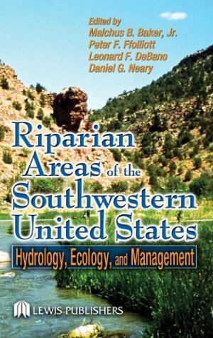 Read online Riparian Areas of the Southwestern United States: Hydrology, Ecology, and Management - Daniel G. Neary file in PDF