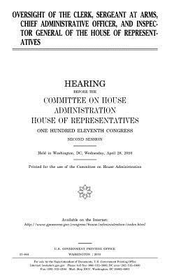 Download Oversight of the Clerk, Sergeant at Arms, Chief Administrative Officer, and Inspector General of the House of Representatives - U.S. Congress file in ePub