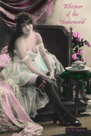 Read online Whispers of the Underworld: Bisbee's Red-Light District - Richard William Graeme IV file in PDF