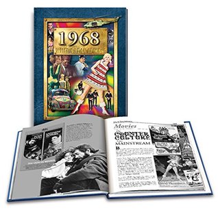 Read online 1968 What A Year It Was: 50th Birthday or Anniversary Hardcover Coffee Table Book - Peter Hess | PDF