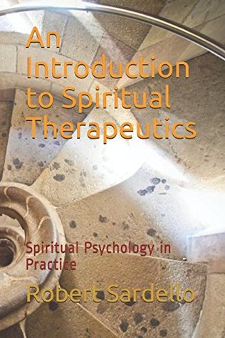 Read online An Introduction to Spiritual Therapeutics: Spiritual Psychology in Practice - Robert Sardello file in ePub