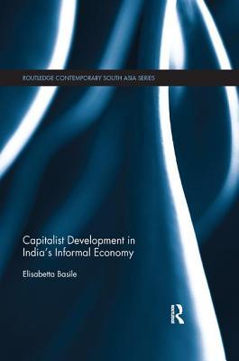 Download Capitalist Development in India's Informal Economy - Elisabetta Basile file in ePub