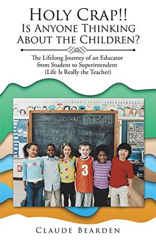 Read Holy Crap!!: Is Anyone Thinking About the Children? - Claude Bearden | PDF