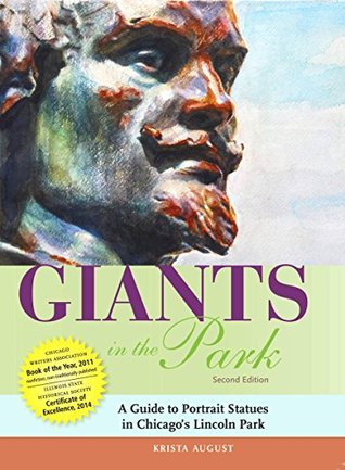 Read Giants in the Park: A Guide to Portrait Statues in Chicago's Lincoln Park, Second Edition - Krista August | PDF