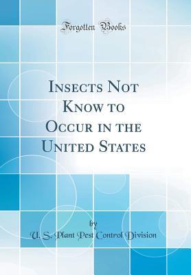 Download Insects Not Know to Occur in the United States (Classic Reprint) - U S Plant Pest Control Division file in ePub