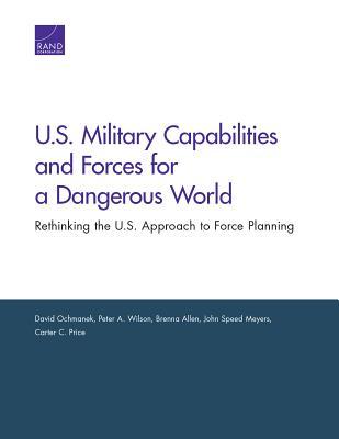 Read online U.S. Military Capabilities and Forces for a Dangerous World - David Ochmanek | PDF