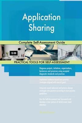 Read online Application Sharing Complete Self-Assessment Guide - Gerardus Blokdyk file in PDF
