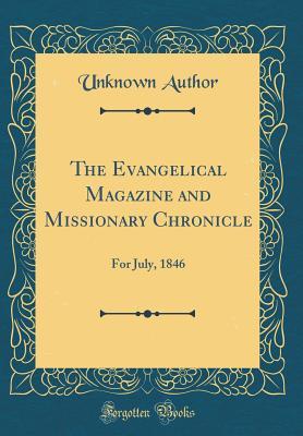 Download The Evangelical Magazine and Missionary Chronicle: For July, 1846 (Classic Reprint) - Unknown file in ePub