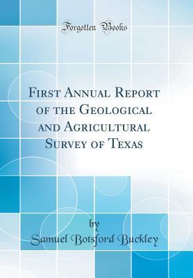 Download First Annual Report of the Geological and Agricultural Survey of Texas (Classic Reprint) - Samuel Botsford Buckley file in ePub