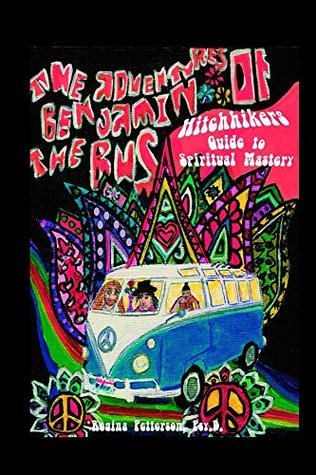 Download Adventures of Benjamin The Bus: Hitchhikers Guide to Spiritual Mastery - Regina Petterson | ePub