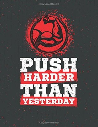 Download Push Harder Than Yesterday: 100 Pages Ruled - Health Fitness Journal Notebook (Notebooks and Journals) - Fitness Motivation Journals file in PDF