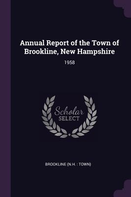 Download Annual Report of the Town of Brookline, New Hampshire: 1958 - Brookline New Hampshire | PDF