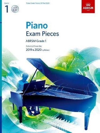 Read online Piano Exam Pieces 2019 & 2020, ABRSM Grade 1, with CD: Selected from the 2019 & 2020 syllabus - Abrsm file in PDF