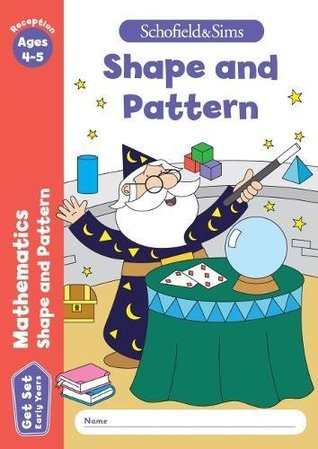Read Get Set Mathematics: Shape and Pattern, Early Years Foundation Stage, Ages 4-5 - Schofield & Sims;Sophie Le Marchand;Sarah Reddaway | PDF
