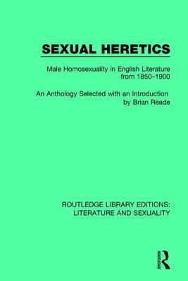 Download Sexual Heretics: Male Homosexuality in English Literature from 1850-1900 - Brian Reade file in PDF