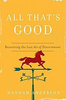 Read All That's Good: Recovering the Lost Art of Discernment - Hannah Anderson | ePub